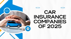 Best Car Insurance Companies of 2025Best Car Insurance Companies: Top Picks for 2025
