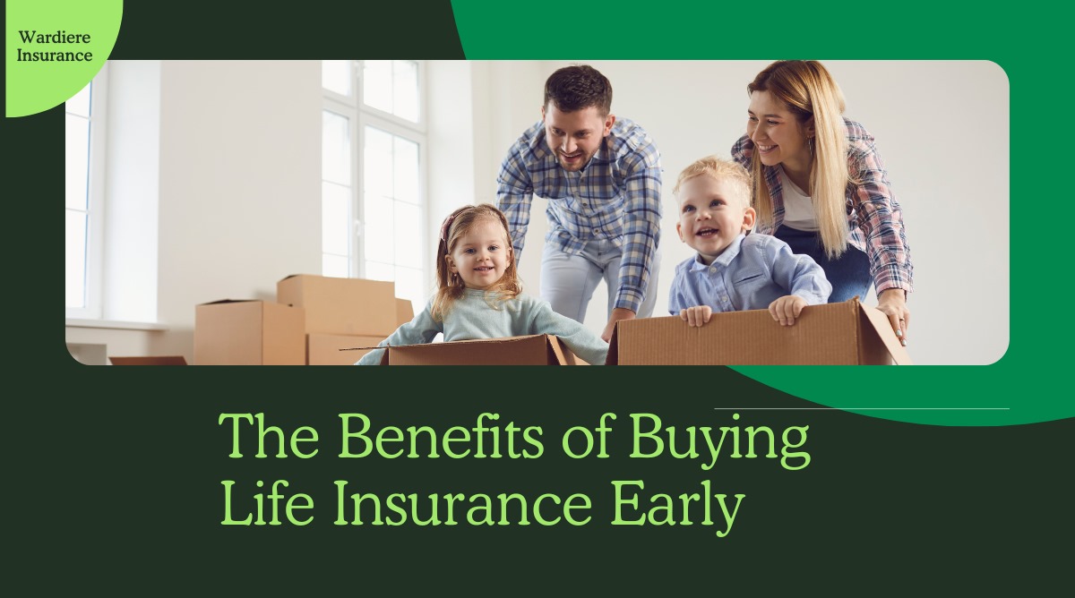 The Benefits of Buying Life Insurance Early